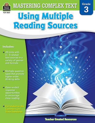 Mastering Complex Text Using Multiple Reading Sources Grd 3 - McRae, Karen