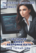 Mastering Customer Feedback: 10 tips to boost response rate