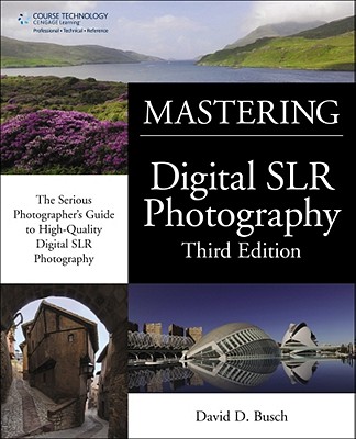 Mastering Digital SLR Photography - Busch, David