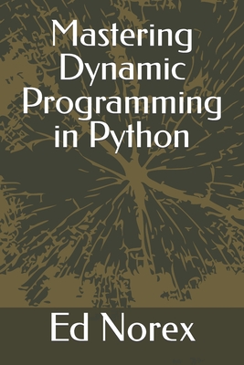 Mastering Dynamic Programming in Python - Norex, Ed