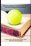 Mastering English and Tennis: Elevate Your Grammar, Reading, and Performance.