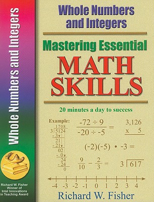 Mastering Essential Math Skills: Whole Numbers and Integers - Fisher, Richard W