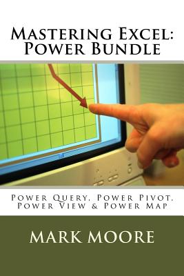 Mastering Excel: Power Pack Bundle - Moore, Mark