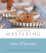 Mastering Hors D'Oervres - Weimer, Jan, and Williams, Chuck (Editor), and Bettencourt, Bill (Photographer)