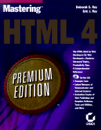 Mastering HTML 4 Premium Edition - Ray, Deborah, and Ray, Eric J