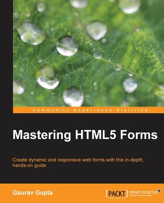 Mastering HTML5 Forms - Gupta, Gaurav
