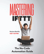 Mastering IFTTT: The No-Code Automation Guide