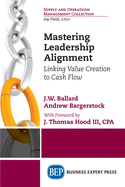 Mastering Leadership Alignment: Linking Value Creation to Cash Flow