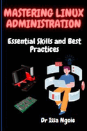 Mastering Linux Administration: Essential Skills and Best Practices
