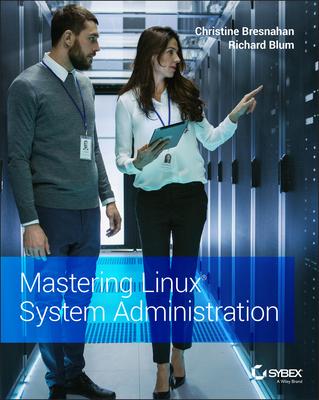 Mastering Linux System Administration - Bresnahan, Christine, and Blum, Richard