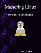 Mastering Linux - System Administration