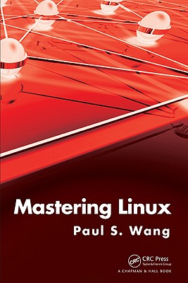 Mastering Linux - Wang, Paul S
