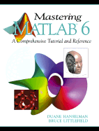 Mastering MATLAB 6 - Hanselman, Duane C, and Littlefield, Bruce C