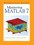 Mastering MATLAB 7: International Edition - Hanselman, Duane C., and Littlefield, Bruce L.