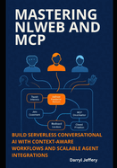 Mastering NLWeb and MCP: Build Serverless Conversational AI with Context-Aware Workflows and Scalable Agent Integrations