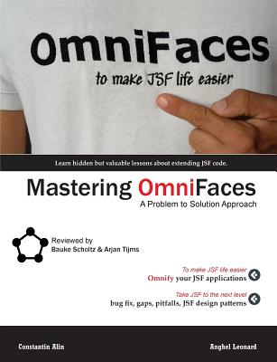 Mastering Omnifaces - Leonard, Anghel, and Alin, Constantin