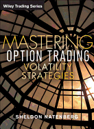 Mastering Option Trading Volatility Strategies with Sheldon Natenberg - Natenberg, Sheldon