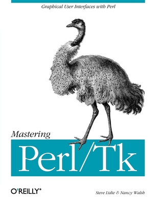 Mastering Perl/TK: Graphical User Interfaces in Perl - Lidie, Stephen, and Walsh, Nancy