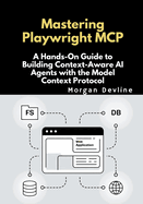 Mastering Playwright MCP: A Hands-On Guide to Building Context-Aware AI Agents with the Model Context Protocol
