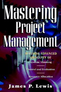Mastering Project Management - Lewis, James P, Ph.D.
