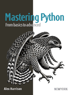 Mastering Python: Unlock the full potential of Python programming with in-depth tutorials, real-world projects, and expert tips, from foundational concepts to advanced development techniques.
