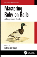 Mastering Ruby on Rails: A Beginner's Guide