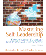 Mastering Self Leadership: Empowering Yourself for Personal Excellence