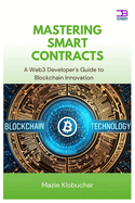 Mastering Smart Contracts: A Web3 Developer's Guide to Blockchain Innovation