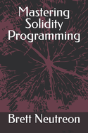 Mastering Solidity Programming