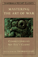 Mastering the Art of War - Liang, Zhuge, and Cleary, Thomas F, PH.D. (Translated by), and Ji, Liu