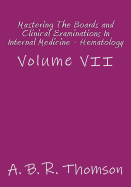 Mastering the Boards and Clinical Examinations in Internal Medicine - Hematology, Nephrology, Infectious Diseases: Volume VII