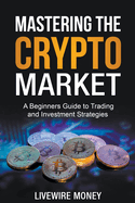 Mastering the Crypto Market