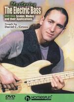 Mastering the Electric Bass, Vol. 1: Scales, Modes, and Their Applications