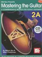 Mastering the Guitar 2A: A Comprehensive Method for Today's Guitarist!