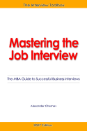 Mastering the Job Interview: The MBA Guide to Successful Business Interviews