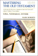 Mastering the Old Testament: Ezra, Nehemiah, Esther Vol 11: A Book by Book Commentary by Today's Great Bible Teachers
