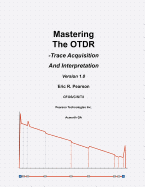 Mastering The OTDR: Trace Acquisition And Interpretation - Pearson, Eric R