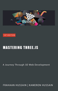 Mastering Three.js: A Journey Through 3D Web Development
