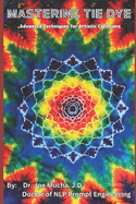 Mastering Tie Dye: Advanced Techniques for Artistic Creations