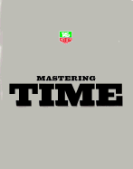 Mastering Time: A Century of Stylish Timekeeping - Brunner, Gisbert L