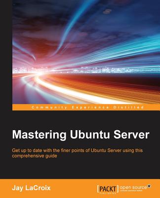 Mastering Ubuntu Server - LaCroix, Jay