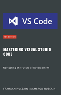 Mastering Visual Studio Code: Navigating the Future of Development