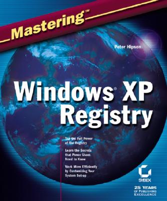 Mastering Windows XP Registry - Hipson, Peter D