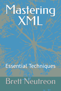 Mastering XML: Essential Techniques