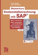 Masterkurs Kostenstellenrechnung Mit SAP(R): R/3 (R) Enterprise - Mit Testbeispiel Und Customizing -- Fur Studenten Und Praktiker