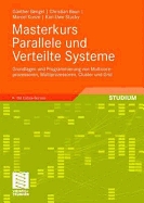 Masterkurs Parallele Und Verteilte Systeme: Grundlagen Und Programmierung Von Multicoreprozessoren, Multiprozessoren, Cluster Und Grid