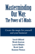 Masterminding Our Way: The Power of 5 Minds