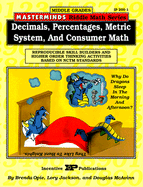 Masterminds Riddle Math for Middle Grades: Decimals, Percentages, Metric System, and Consumer Math: Reproducible Skill Builders and Higher Order Thinking Activities Based on Nctm Standards