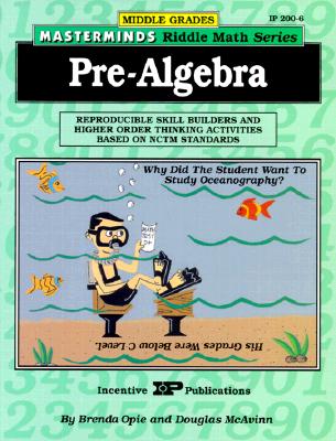 Masterminds Riddle Math for Middle Grades: Pre-Algebra: Reproducible Skill Builders and Higher Order Thinking Activities Based on Nctm Standards - Opie, Brenda, and McAvinn, Douglas