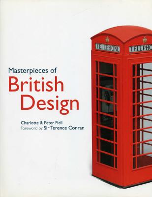 Masterpieces of British Design - Fiell, Charlotte, and Fiell, Peter